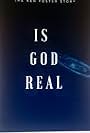 Is God Real? (2007)