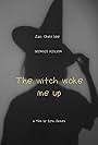 The Witch Woke Me Up (2023)