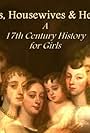 Harlots, Housewives & Heroines: A 17th Century History for Girls (2012)