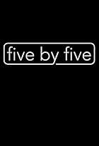 Five by Five