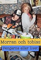 Morran och Tobias - Pengarna eller livet