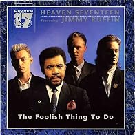 Primary photo for Heaven 17 Feat. Jimmy Ruffin: The Foolish Thing to Do