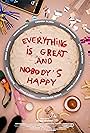 Everything is Great and Nobody's Happy (2024)