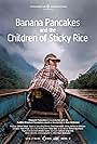 Banana Pancakes and the Children of Sticky Rice (2015)