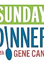 Sunday Dinner with Gene Cane (2019)