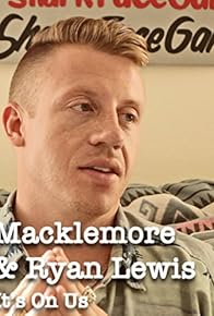 Primary photo for Macklemore and Ryan Lewis: It's on Us