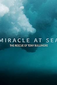 Primary photo for Miracle at Sea: The Rescue of Tony Bullimore