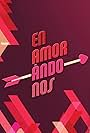 Enamorándonos (2016)