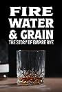 Fire, Water & Grain: The Story of Empire Rye (2023)