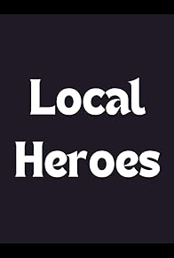 Primary photo for Local Heroes