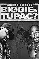 Who Shot Biggie & Tupac?