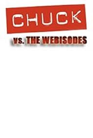 Chuck Versus the Webisodes (2008)