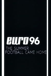 Primary photo for Euro 96: The Summer Football Came Home