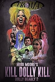 Elissa Dowling, A.C. McCray, Dai Green, Kathy Corpus, Tom Komisar, Dana Nelson, Mark Justice, Donny Gonzalez, Edward A. Haynes Jr., Stefani Migliori, Donna Slash, and Amy Vodkahaus in Kill Dolly Kill (2023)