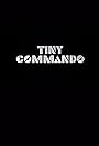 Tiny Commando (2013)