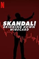 Skandal! Bringing Down Wirecard (2022)