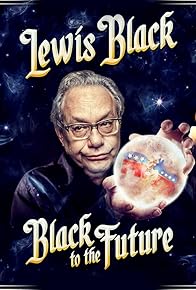 Primary photo for Lewis Black: Black to the Future