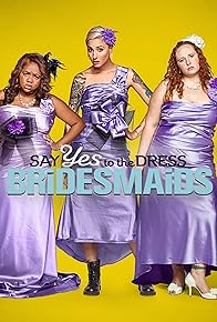 Primary photo for Say Yes to the Dress: Bridesmaids