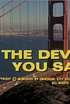 The Devil You Say