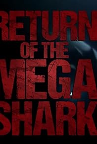 Primary photo for Return of the Mega Shark