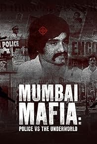 Primary photo for Mumbai Mafia: Police vs the Underworld