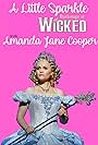 Amanda Jane Cooper in A Little Sparkle: Backstage at 'Wicked' with Amanda Jane Cooper (2018)