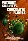 Without Gravity, Chocolate Floats (2016)