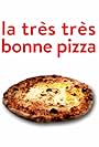 La très très bonne pizza (2018)