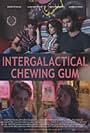 Intergalactical Chewing Gum (2017)