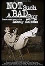 Dabney Coleman in Not Such a Bad Guy: Conversations with Dabney Coleman (2017)