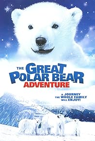 Primary photo for The Great Polar Bear Adventure