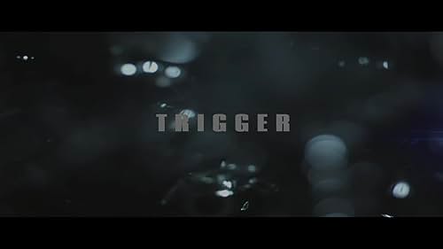 Trigger Official Trailer