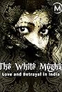 Love and Betrayal in India: The White Mughal (2015)