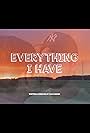 Everything I have (2019)