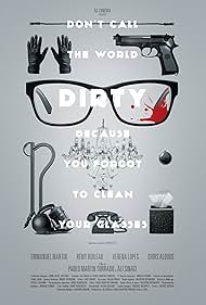 Don't Call the World Dirty Because You Forgot to Clean Your Glasses (2016)