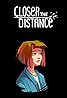 Closer the Distance (Video Game 2024) Poster