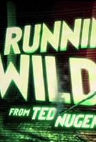 Runnin' Wild... From Ted Nugent (2009)