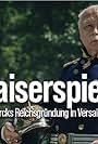 Kaiserspiel - Bismarcks Reichsgründung in Versailles (2021)