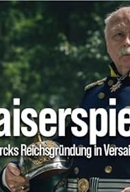 Kaiserspiel - Bismarcks Reichsgründung in Versailles (2021)