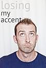 David McCusker in Losing My Accent