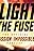 Light the Fuse - The Official Mission: Impossible Podcast