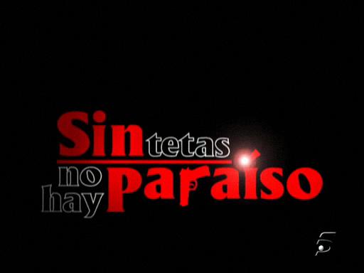 Sin tetas no hay paraíso (2008)