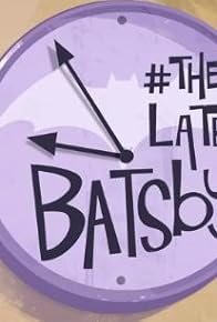 Primary photo for #TheLateBatsby