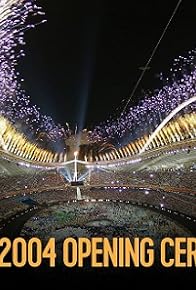 Primary photo for 2004 Summer Olympics Opening Ceremony