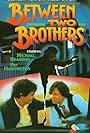 Between Two Brothers (1982)