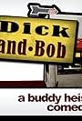 Dick and Bob (2012)