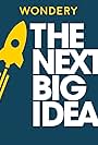 The Next Big Idea (2019)