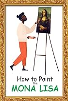 How to Paint the Mona Lisa (2021)