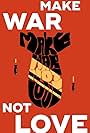 Make War Not Love (2024)