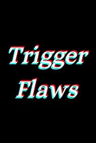 Trigger Flaws (2016)